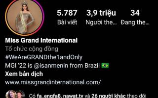Miss Grand chỉ còn 3,9 triệu followers, Chủ tịch liệu có buồn?